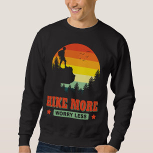 Sweatshirt Randonnée Plus S'Inquiéter Moins Hike Randonnée Av