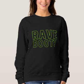 Sweatshirt Rave Booty Edm Music Festival Rave Dubstep