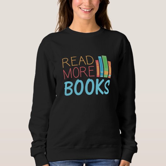 Sweatshirt Read More Books (Devant)