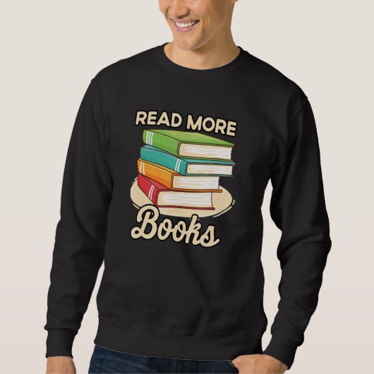 Sweatshirt Read More Books Case National Read A Book Day (Devant)