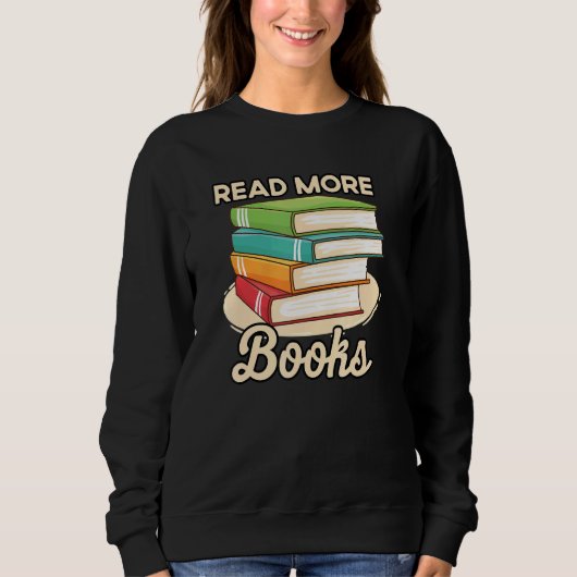 Sweatshirt Read More Books Case National Read A Book Day (Devant)