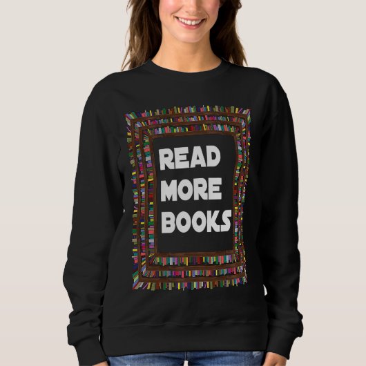Sweatshirt Read More Books  English Teacher School Reading (Devant)