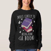 Sweatshirt Reading Books Reader Most likely to bring home a b (Devant)