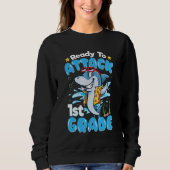 Sweatshirt Ready To Attack 1st Grade Back To School (Devant)