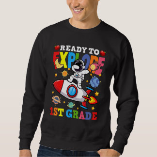 Sweatshirt Ready To Explore 1st Grade Back To School Astronom
