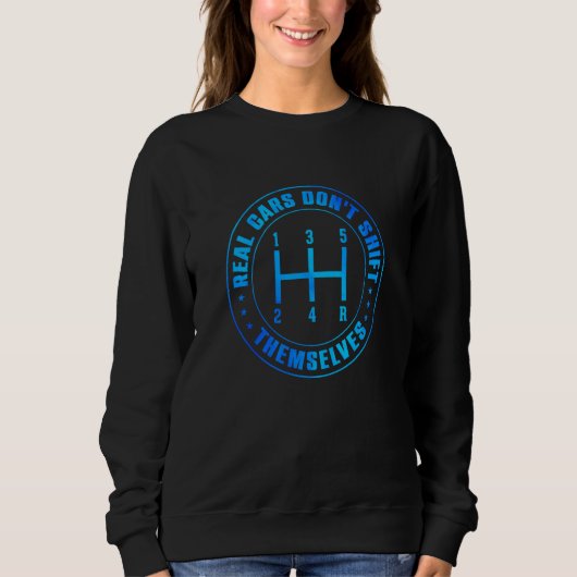 Sweatshirt Real Cars Don't Shift Themselves Car Mechanics Rep (Devant)