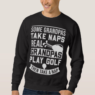 Sweatshirt Real Grandpas Jouer Golf Meilleur Grand-Père Golfe