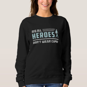 Sweatshirt Real Heroes Paramedic Ambulance EMS EMT Funny