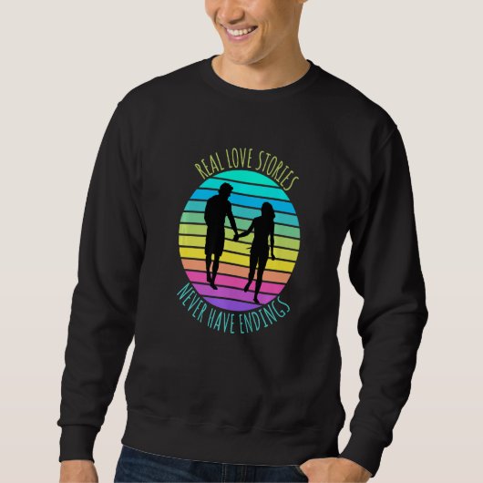 Sweatshirt Real Love Stories Never Have Endings Couple Silhou (Devant)