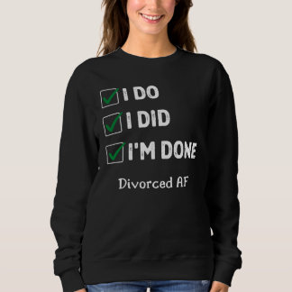 Sweatshirt Récemment Divorce Divorce Parti Je fais Je suis fa