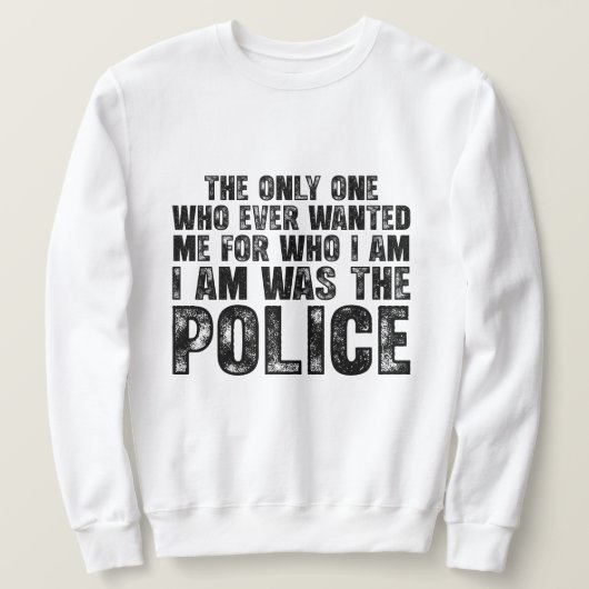 Sweatshirt Recherché par la Police – Conception de citation s (Design devant)
