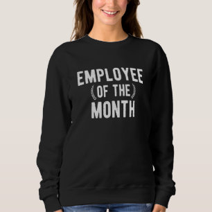 Sweatshirt Récompense De Travail De L'Employé Du Mois Pour Le