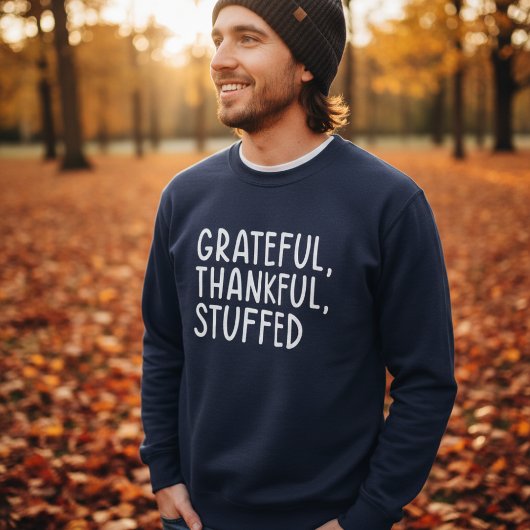 Sweatshirt Reconnaissant Comblé • Drôle de Thanksgiving