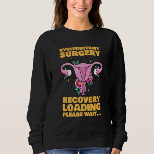 Sweatshirt Récupération de la chirurgie de l'hystérectomie Ch