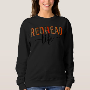 Sweatshirt Red Hair Ginger Boho Redhead Life