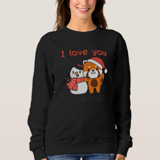 Sweatshirt Red Panda I Love You Snow Much Snowman Snow Pun  