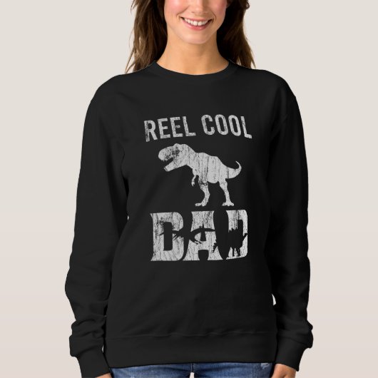 Sweatshirt Reel Cool Dad Rex Dinosaur Dino Tyrannosaurus Rex (Devant)