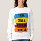 Sweatshirt Réfléchis, rêve, conquérir, atteindre (Devant)