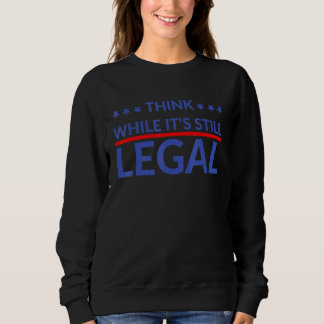 Sweatshirt Réfléchissez alors que c'est toujours la liberté p