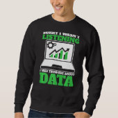 Sweatshirt Réflexion sur Data Analyst Data Science (Devant)