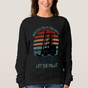 Sweatshirt Regardez ce talent soulever la palette Chariot élé