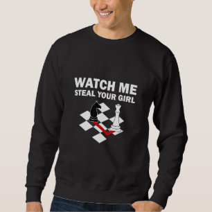 Sweatshirt Regardez-Moi Voler Vos Échecs Pour Les Joueurs D'É