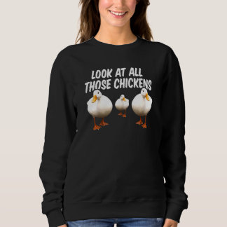 Sweatshirt Regardez Tous Ces Poulets Goose Duck Vine Meme
