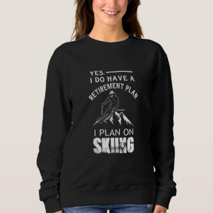 Sweatshirt Régime de retraite Ski Retraite Ski Retraite Ski R