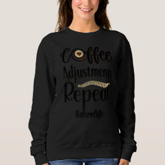 Sweatshirt Réglages du café Répéter la durée de vie du chirop