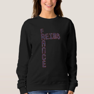 Sweatshirt Reims France France Travel Love France French Prid