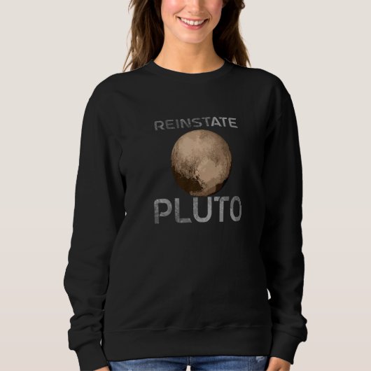 Sweatshirt Reinstate Pluto Never Forget Planet Pluto (Devant)