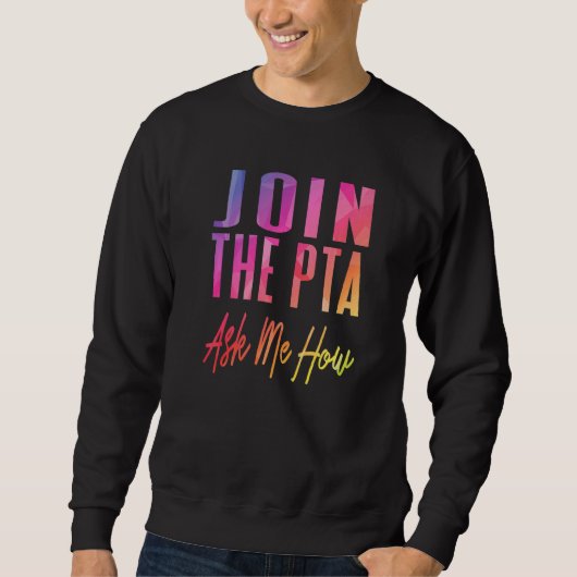 Sweatshirt Rejoignez Le Pta Demandez-Moi Comment Parent Teach (Devant)