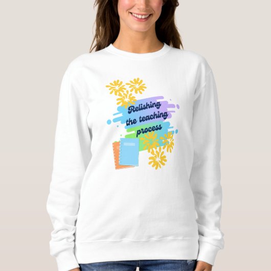 Sweatshirt Relâcher Le Processus D'Enseignement (Devant)