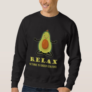 Sweatshirt Relax Rien n'est sous contrôle Yoga Avocat Méditat