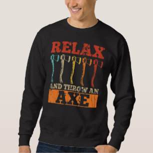 Sweatshirt Relaxez-Vous Et Jetez Un Ax Pour Un Champio À Jete