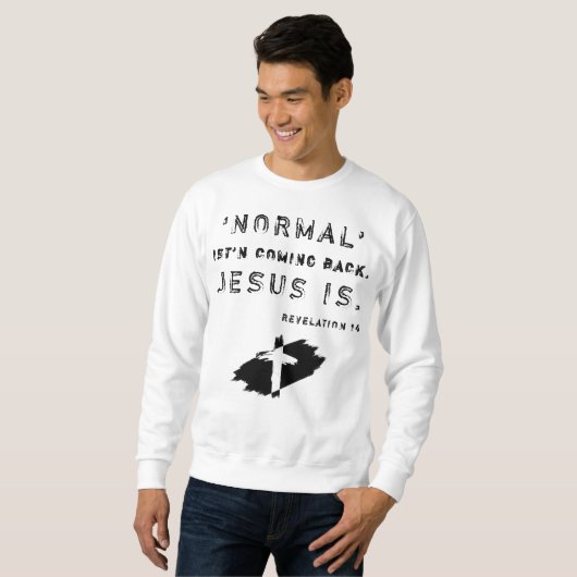 Sweatshirt Religion La normalité chrétienne ne revient pas Jé (Devant entier)