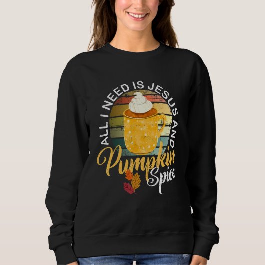 Sweatshirt Religious Autumn All I Need Is Jesus And Pumpkin S (Devant)
