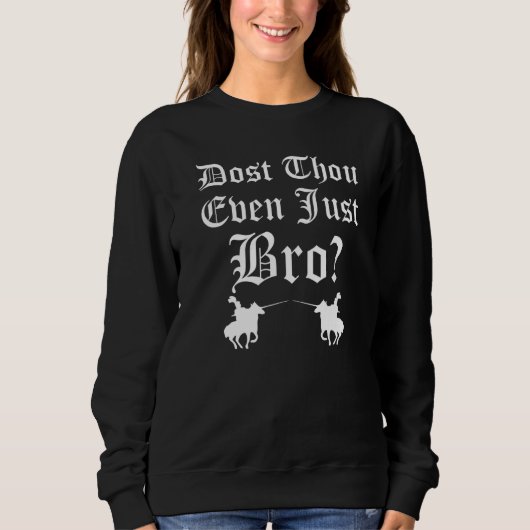 Sweatshirt Ren Fair Saying Slogan - Dost Thou Even Joust Bro  (Devant)