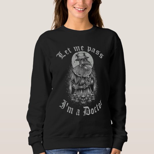 Sweatshirt Renaissance Festival Medieval Plague Doctor Quote  (Devant)