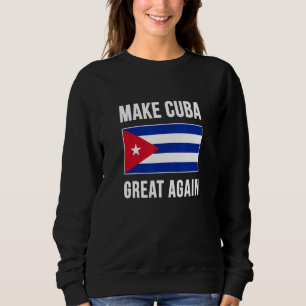 Sweatshirt Rendre Cuba super encore amusant Drapeau cubain ca