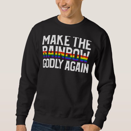 Sweatshirt Rendre l'arc-en-ciel divin (Devant)