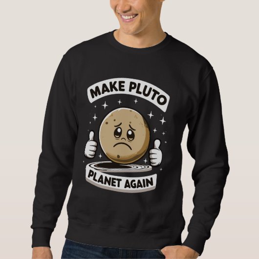 Sweatshirt Rendre Pluton Planet encore drôle (Devant)