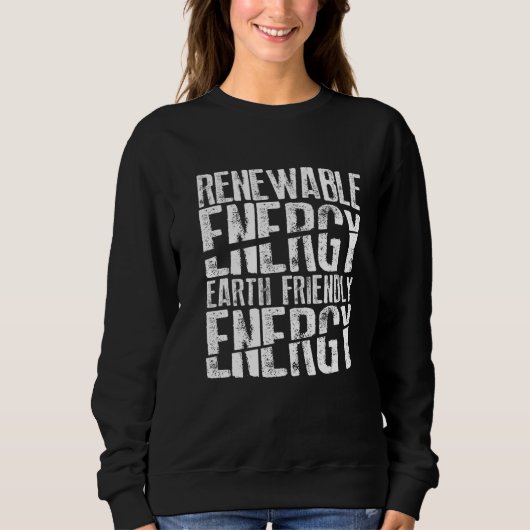 Sweatshirt Renewable Energy Earth Friendly Energy Environment (Devant)