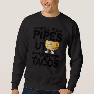 Sweatshirt Réparera Des Tuyaux Pour Des Tacos Plomberie Homme