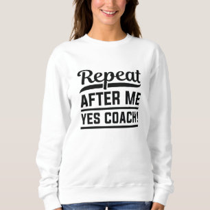 Sweatshirt Répéter après moi Oui Coach