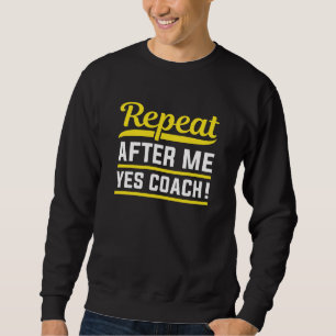 Sweatshirt Répéter après moi Oui Coach