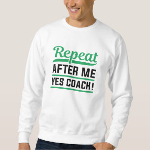 Sweatshirt Répéter après moi Oui Coach
