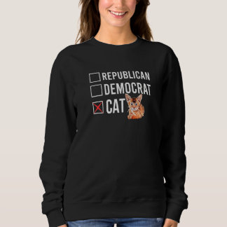 Sweatshirt Republican Democrat Cat Lovers Funny Political Sar