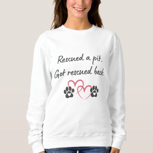 Sweatshirt Rescue Pit Got Rescued Back | Pitbull Dog Mom Life (Devant)