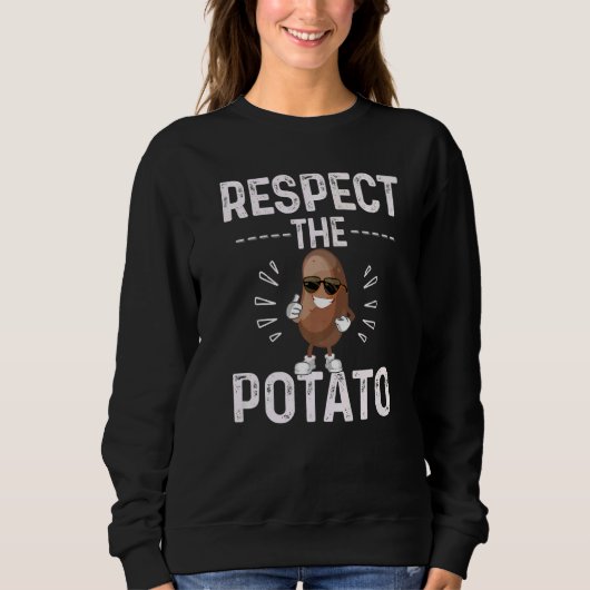 Sweatshirt Respect The Potato Best Root Vegetable Potatoes Ve (Devant)